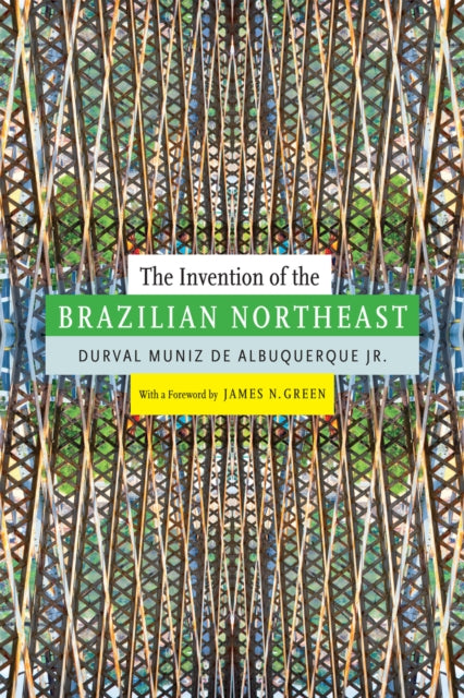 The Invention of the Brazilian Northeast