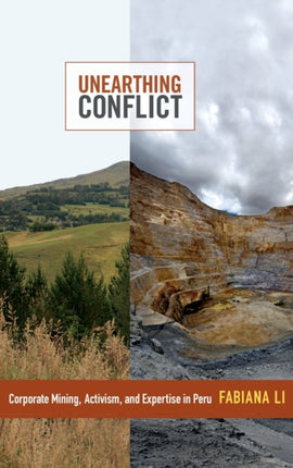 Unearthing Conflict: Corporate Mining, Activism, and Expertise in Peru