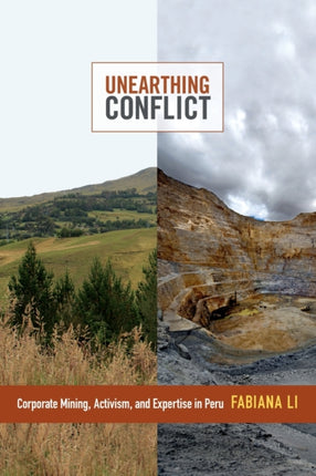 Unearthing Conflict: Corporate Mining, Activism, and Expertise in Peru