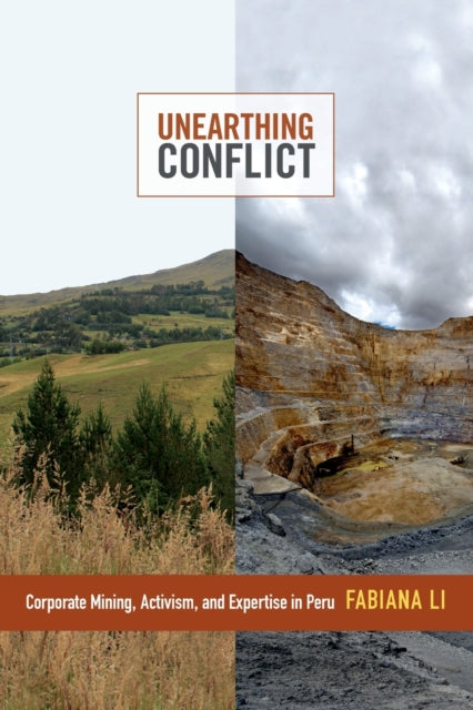 Unearthing Conflict: Corporate Mining, Activism, and Expertise in Peru