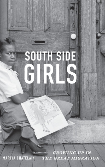 South Side Girls: Growing Up in the Great Migration