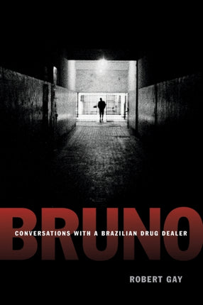 Bruno: Conversations with a Brazilian Drug Dealer