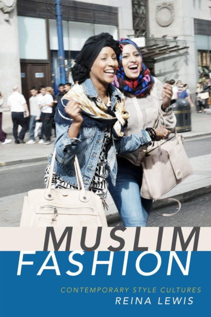 Muslim Fashion: Contemporary Style Cultures