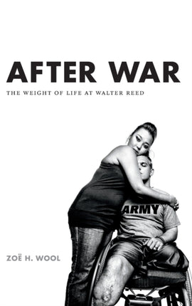 After War: The Weight of Life at Walter Reed