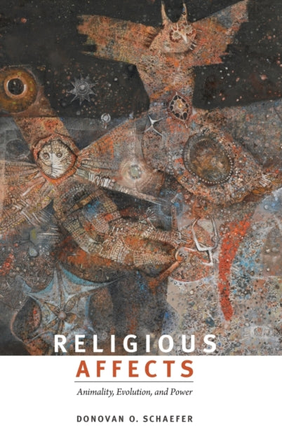 Religious Affects: Animality, Evolution, and Power