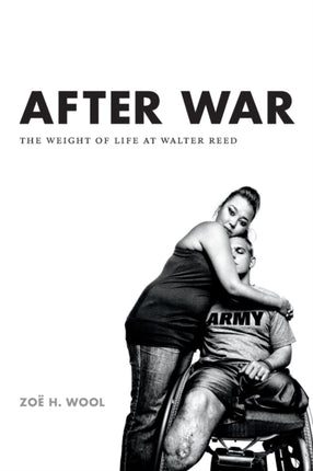 After War: The Weight of Life at Walter Reed