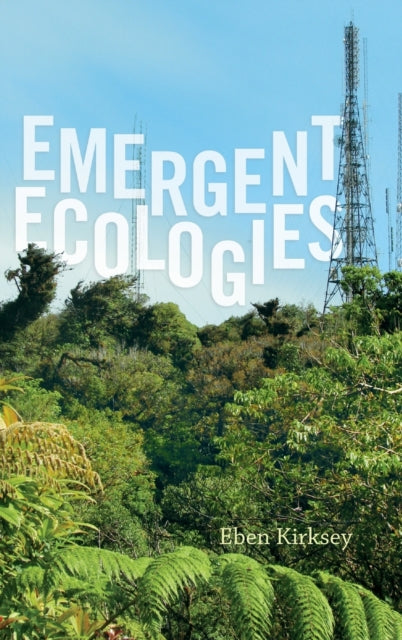 Emergent Ecologies