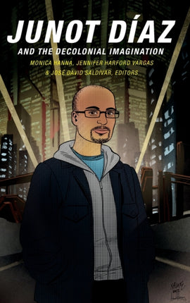 Junot Díaz and the Decolonial Imagination