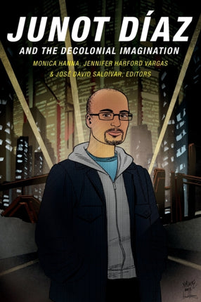 Junot Díaz and the Decolonial Imagination