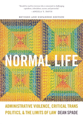 Normal Life: Administrative Violence, Critical Trans Politics, and the Limits of Law