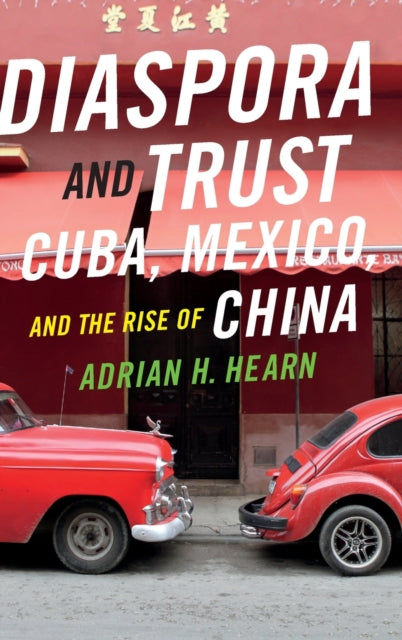 Diaspora and Trust: Cuba, Mexico, and the Rise of China