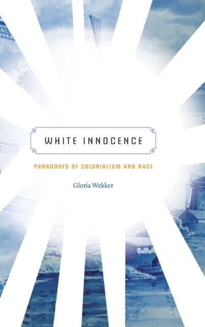 White Innocence: Paradoxes of Colonialism and Race