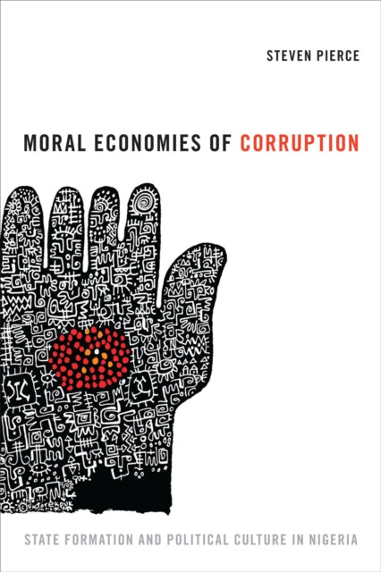 Moral Economies of Corruption: State Formation and Political Culture in Nigeria