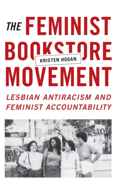 The Feminist Bookstore Movement: Lesbian Antiracism and Feminist Accountability