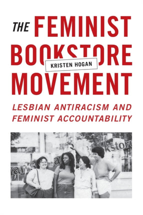 The Feminist Bookstore Movement: Lesbian Antiracism and Feminist Accountability