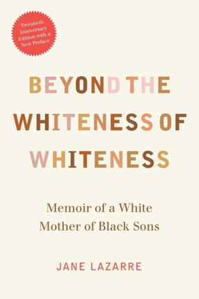 Beyond the Whiteness of Whiteness: Memoir of a White Mother of Black Sons