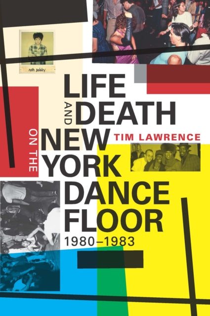 Life and Death on the New York Dance Floor, 1980–1983