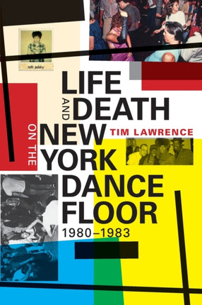 Life and Death on the New York Dance Floor, 1980–1983