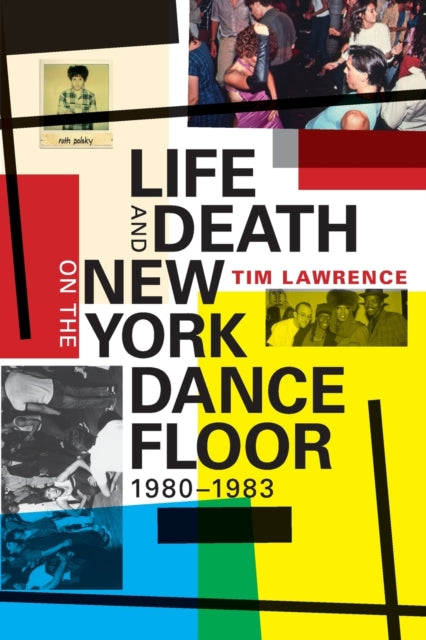 Life and Death on the New York Dance Floor, 1980–1983