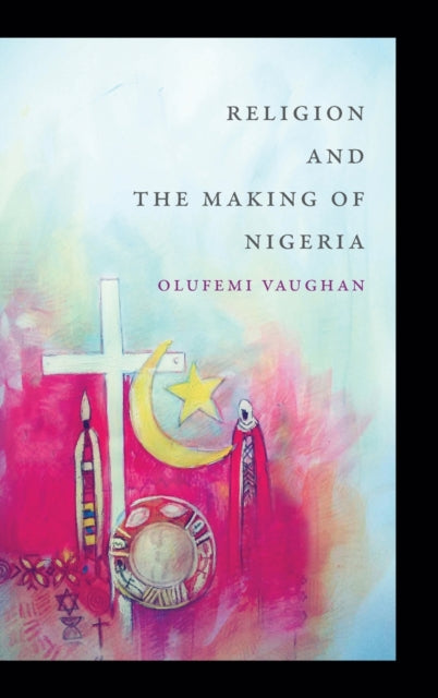 Religion and the Making of Nigeria