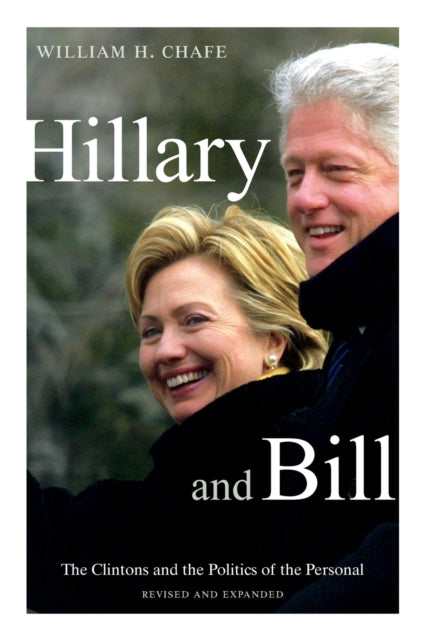 Hillary and Bill: The Clintons and the Politics of the Personal