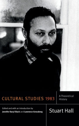 Cultural Studies 1983: A Theoretical History