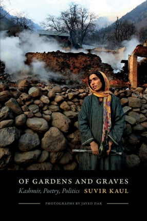 Of Gardens and Graves: Kashmir, Poetry, Politics