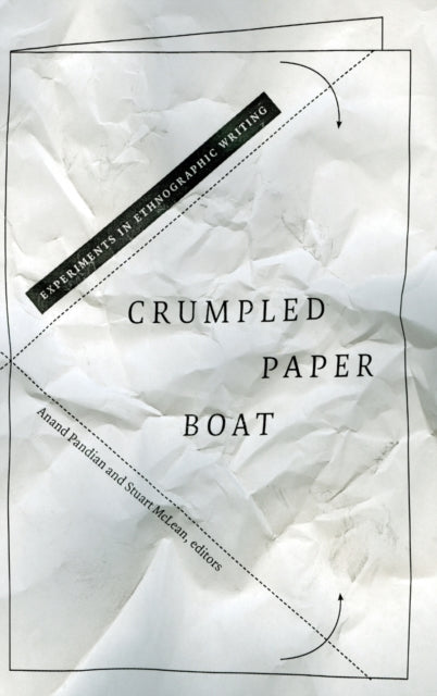 Crumpled Paper Boat: Experiments in Ethnographic Writing