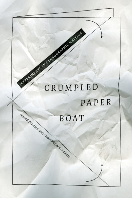 Crumpled Paper Boat: Experiments in Ethnographic Writing