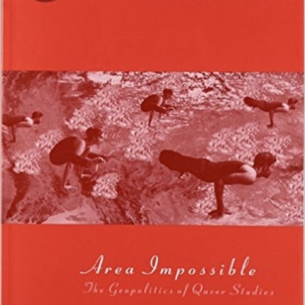 Area Impossible: The Geopolitics of Queer Studies