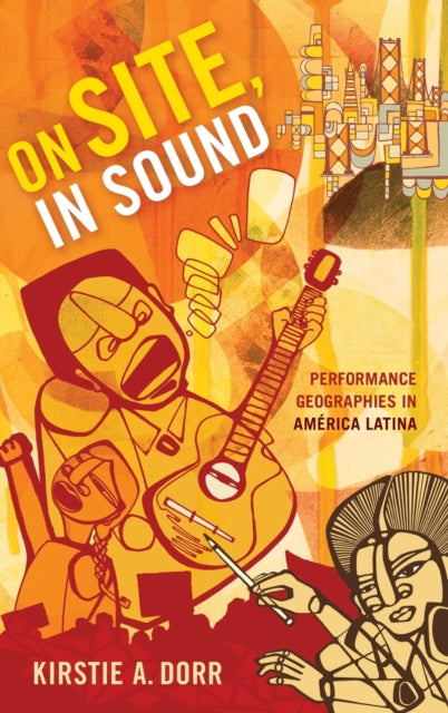 On Site, In Sound: Performance Geographies in América Latina