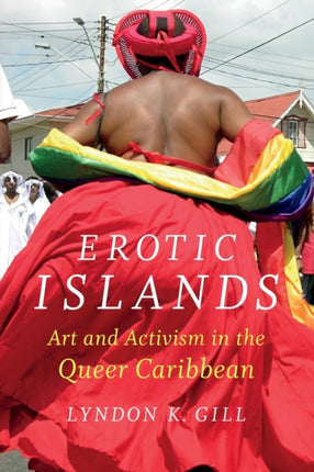 Erotic Islands: Art and Activism in the Queer Caribbean