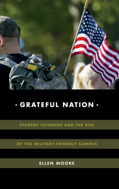 Grateful Nation  Student Veterans and the Rise of