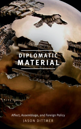 Diplomatic Material: Affect, Assemblage, and Foreign Policy