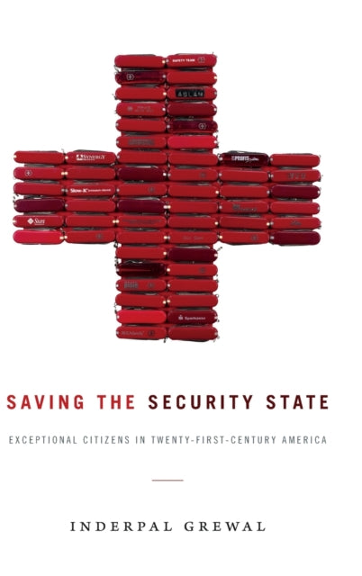 Saving the Security State: Exceptional Citizens in Twenty-First-Century America