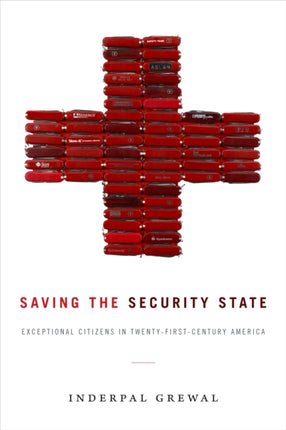 Saving the Security State: Exceptional Citizens in Twenty-First-Century America