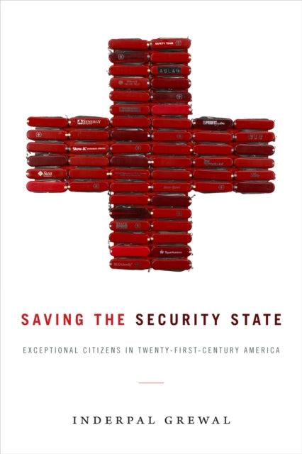 Saving the Security State: Exceptional Citizens in Twenty-First-Century America