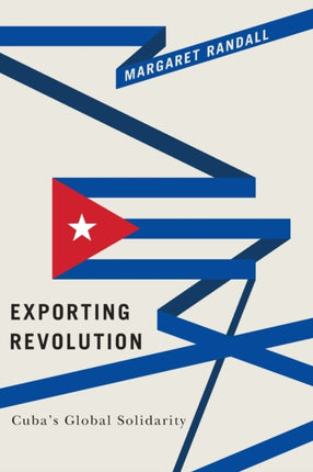 Exporting Revolution: Cuba's Global Solidarity