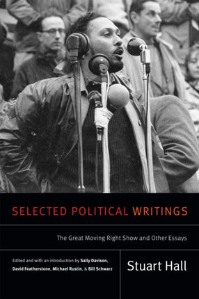 Selected Political Writings: The Great Moving Right Show and Other Essays