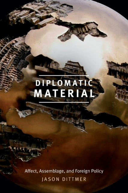 Diplomatic Material: Affect, Assemblage, and Foreign Policy