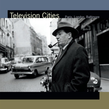 Television Cities: Paris, London, Baltimore