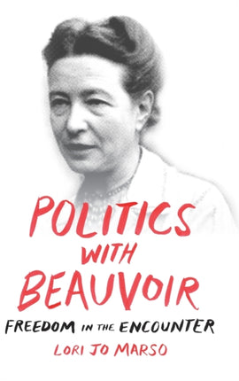 Politics with Beauvoir: Freedom in the Encounter