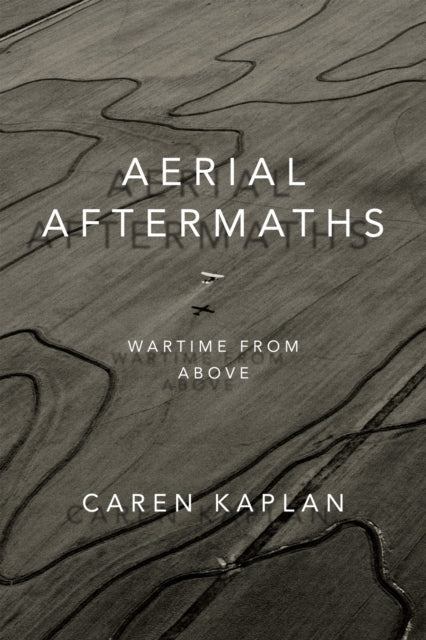 Aerial Aftermaths: Wartime from Above