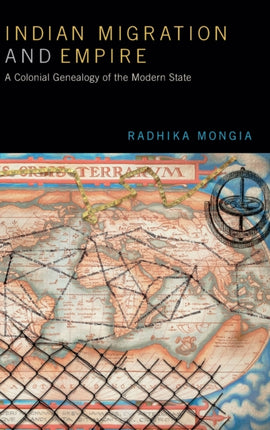 Indian Migration and Empire  A Colonial Genealogy