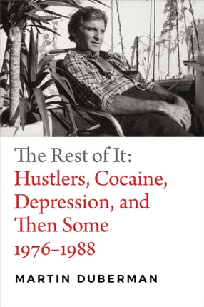 The Rest of It: Hustlers, Cocaine, Depression, and Then Some, 1976–1988