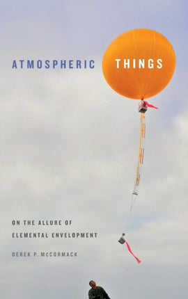 Atmospheric Things: On the Allure of Elemental Envelopment