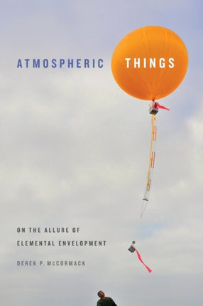 Atmospheric Things: On the Allure of Elemental Envelopment