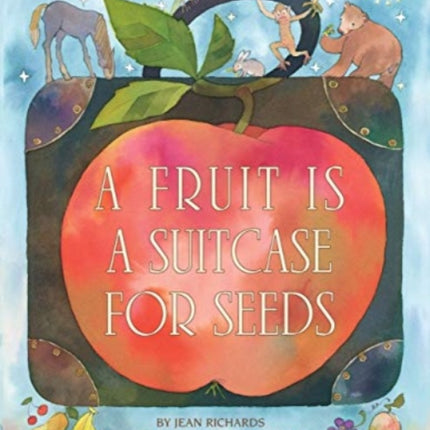 A Fruit is a Suitcase for Seeds