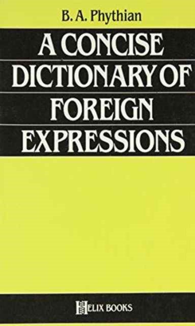 A Concise Dictionary of Foreign Expressions (A Helix books)