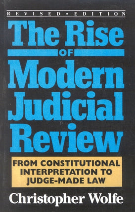 The Rise of Modern Judicial Review From Judicial